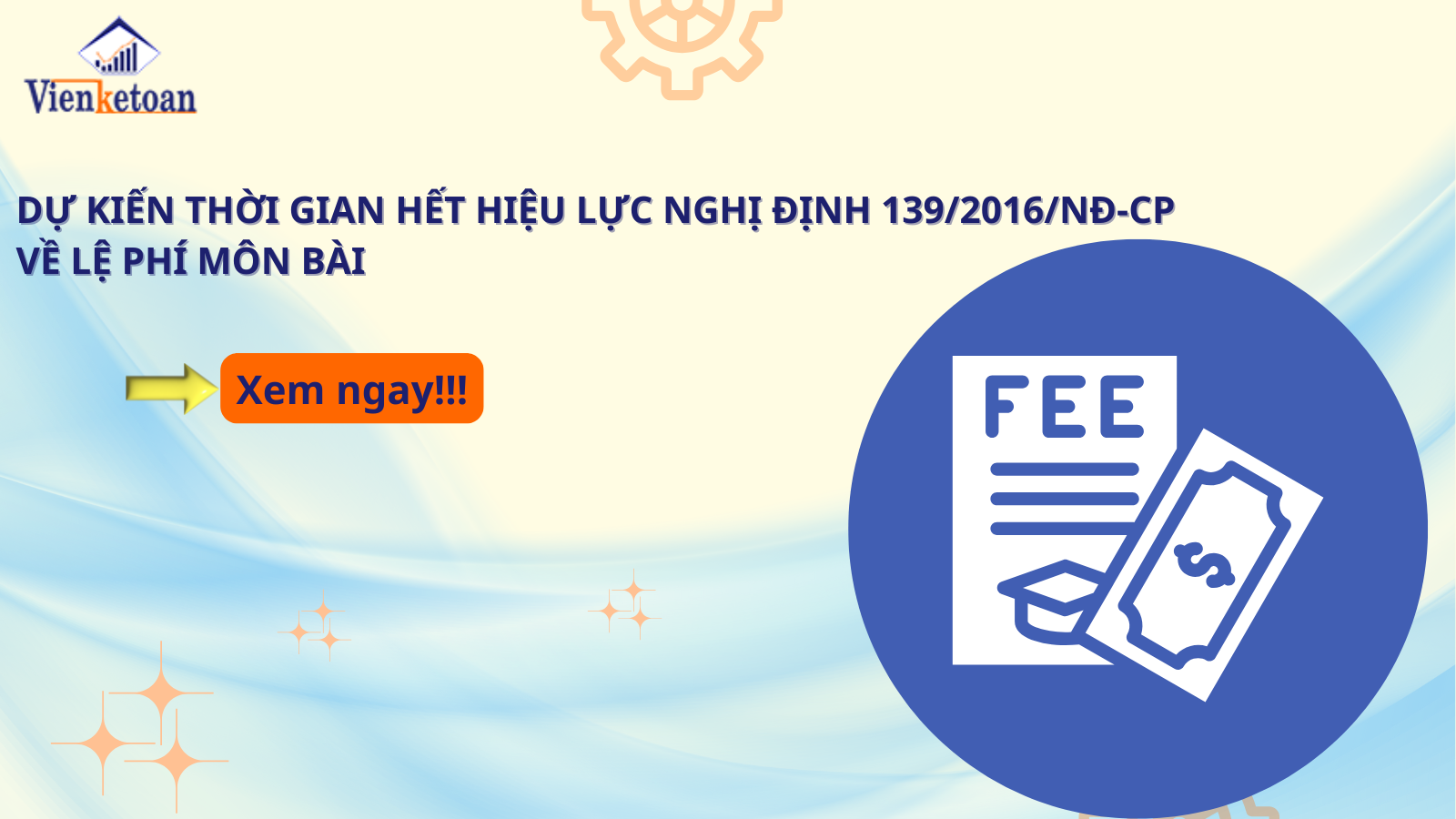 Dự kiến thời gian hết hiệu lực Nghị định 139/2016/NĐ-CP về lệ phí môn bài Dự kiến thời gian hết hiệu lực Nghị định 139/2016/NĐ-CP về lệ phí môn bài